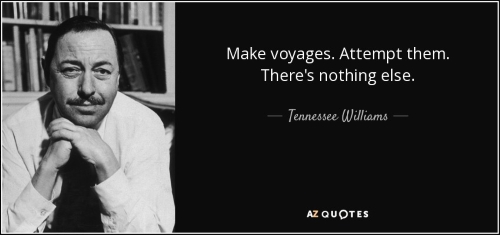 quote-make-voyages-attempt-them-there-s-nothing-else-tennessee-williams-34-99-85 (site)010320.jpg